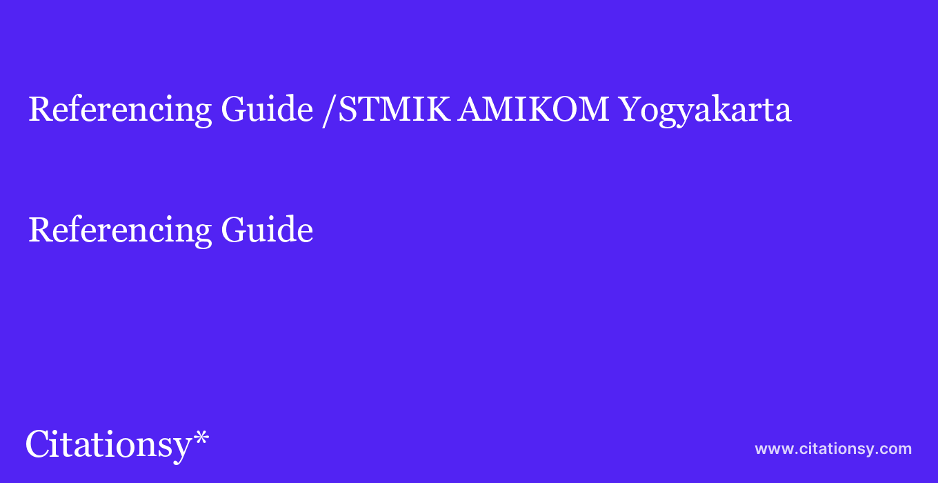 Referencing Guide: /STMIK AMIKOM Yogyakarta